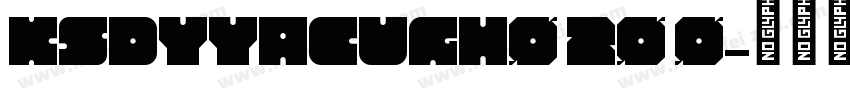 KSDYYACUGH0 20 0字体转换